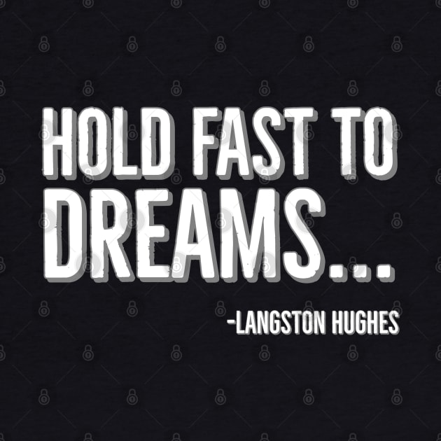 Hold Fast To Dreams, Langston Hughes, Black History, Quote by UrbanLifeApparel